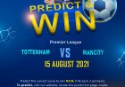 Predict & Win - Tottenham Vs Manchester City ( 15 August 2021)