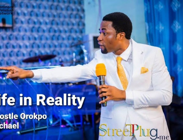 Life in Reality | Apostle Orokpo Michael